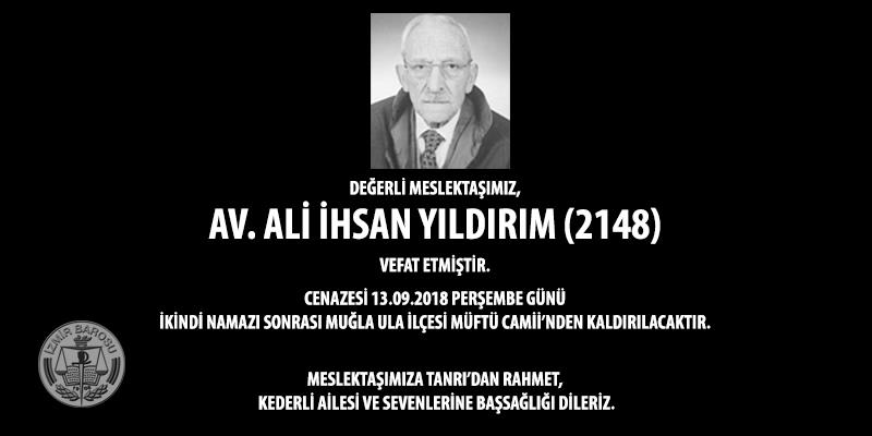 Değerli Meslektaşımız Av. Ali İhsan Yıldırım (2148) Vefat Etmiştir.