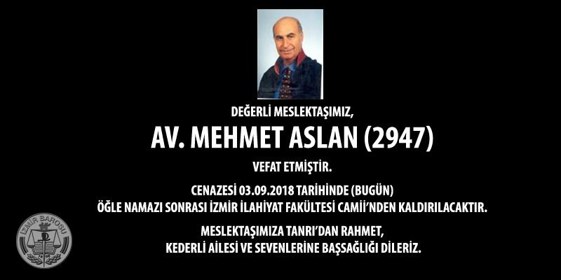 Değerli Meslektaşımız Av. Mehmet Aslan (2947) Vefat Etmiştir. Değerli Meslektaşımız Av. Mehmet Aslan (2947) Vefat Etmiştir.