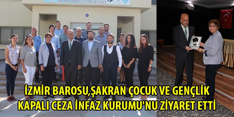 İzmir Barosu, Şakran Çocuk ve Gençlik Kapalı Ceza İnfaz Kurumu’nu Ziyaret Etti