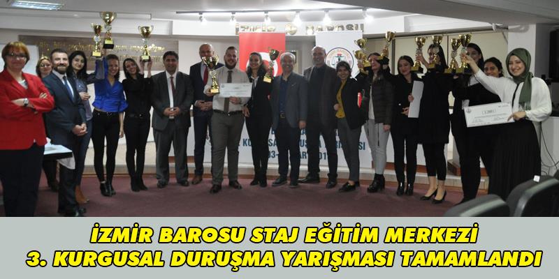 İzmir Barosu Staj Eğitim Merkezi 3. Kurgusal Duruşma Yarışması Tamamlandı