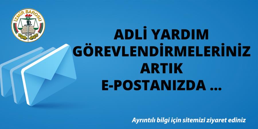 Adli Yardım Görevlendirmeleriniz Artık E-Postanızda