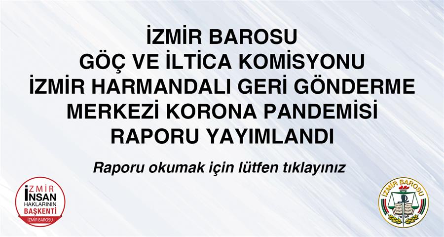 İzmir Harmandalı Geri Gönderme Merkezi Korona Pandemisi Raporu