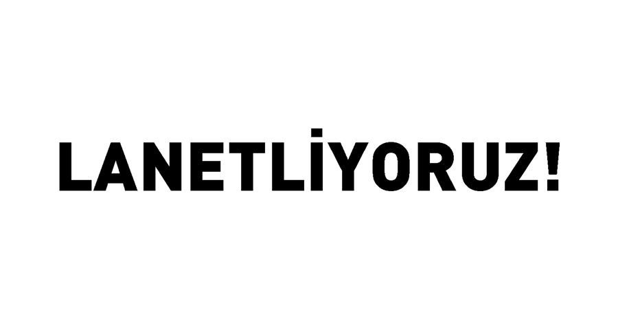 Lanetliyoruz!