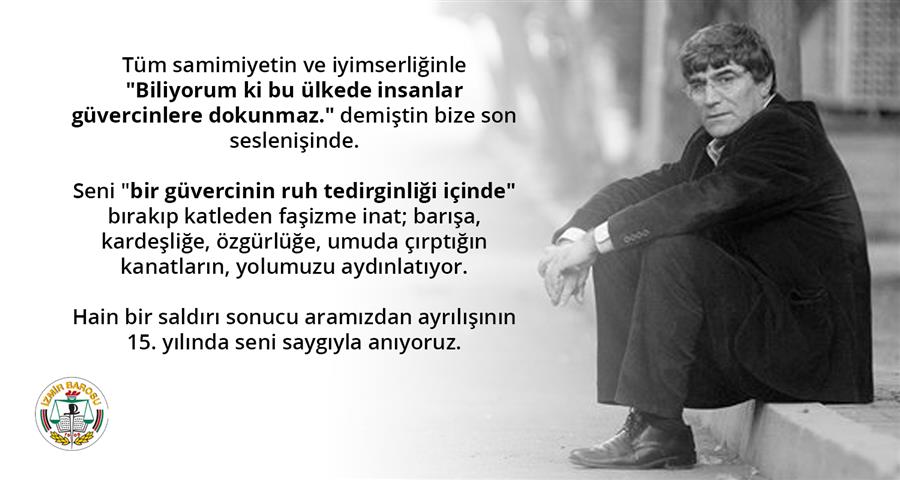 Hrant Dink’i Hain Bir Saldırı Sonucu Aramızdan Ayrılışının 15. Yılında Saygıyla Anıyoruz.