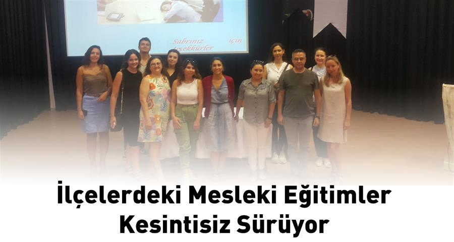 İlçelerdeki Mesleki Eğitimler Kesintisiz Sürüyor 