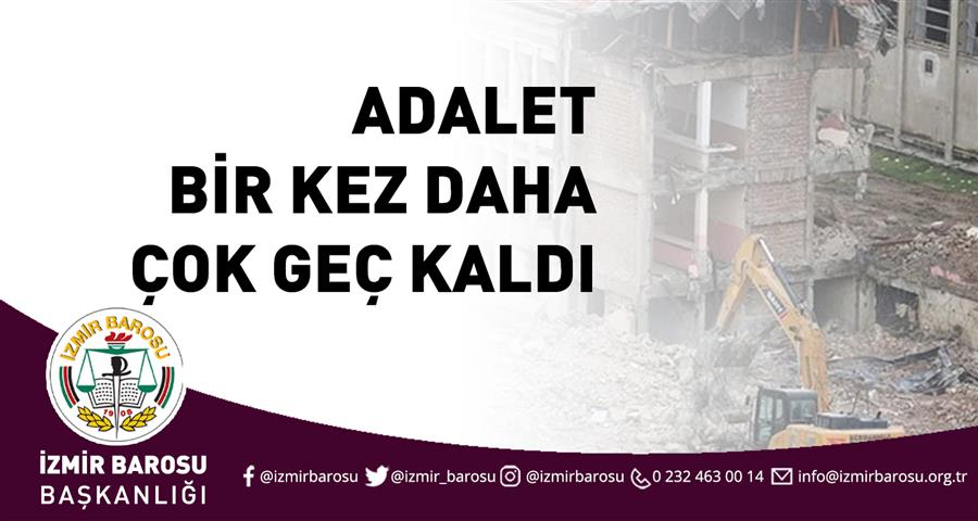 Adalet Bir Kez Daha Çok Geç Kaldı