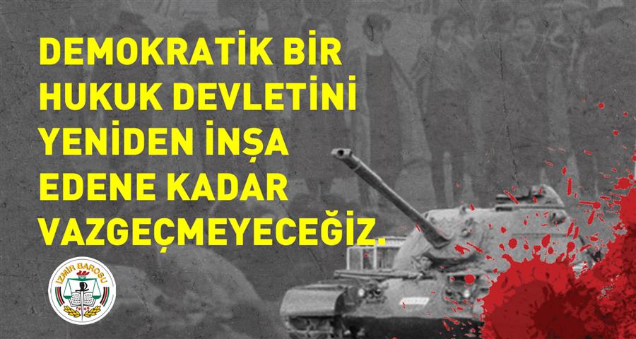 Demokratik Bir Hukuk Devletini Yeniden İnşa Edene Kadar Vazgeçmeyeceğiz.