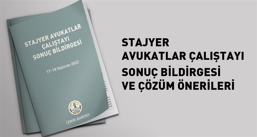 Stajyer Avukatlar Çalıştayı Sonuç Bildirgesi ve Çözüm Önerileri