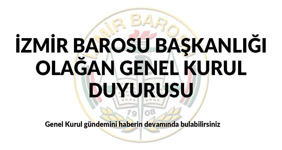 İzmir Barosu Olağan Genel Kurul Duyurusu