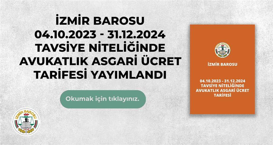 İzmir Barosu 04.10.2023 - 31.12.2024 Tavsiye Niteliğinde Avukatlık Asgari Ücret Tarifesi Yayımlandı