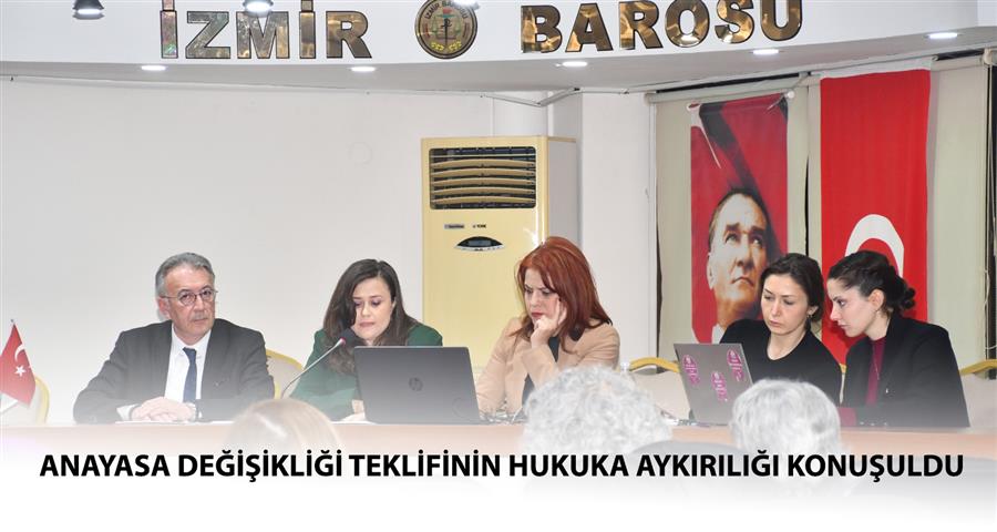 Anayasa Değişikliği Teklifinin Hukuka Aykırılığı Konuşuldu