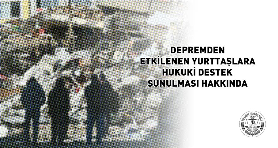Depremden Etkilenen Yurttaşlara Hukuki Destek Sunulması Hakkında