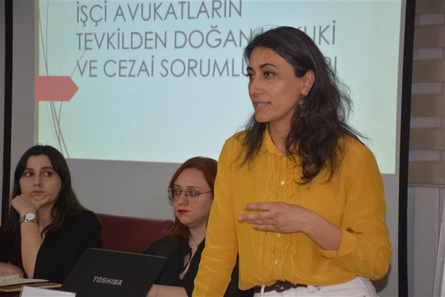 Panel : " İşçi Avukatların Tevkilden Doğan Hukuki ve Cezai Sorumlulukları” 