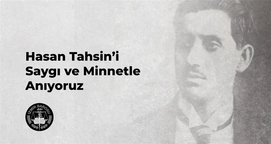 Hasan Tahsin’i Saygı ve Minnetle Anıyoruz