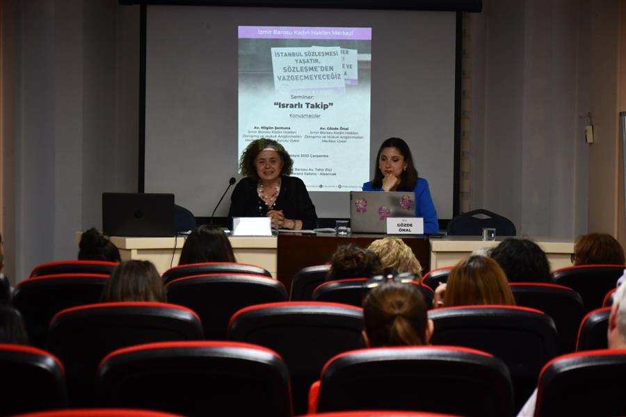 İzmir Barosu Kadın Hakları Merkezinden “Israrlı Takip” Semineri