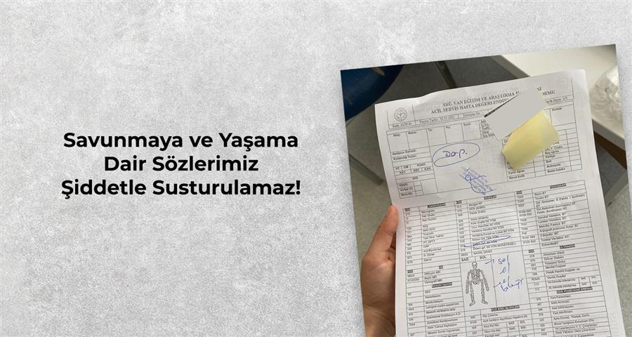 Savunmaya ve Yaşama Dair Sözlerimiz Şiddetle Susturulamaz!